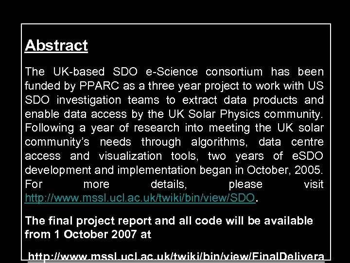 Abstract The UK-based SDO e-Science consortium has been funded by PPARC as a three