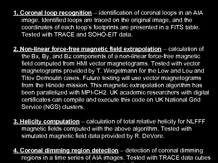 1. Coronal loop recognition – identification of coronal loops in an AIA image. Identified
