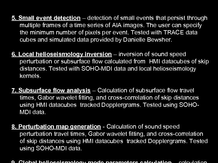 5. Small event detection – detection of small events that persist through multiple frames
