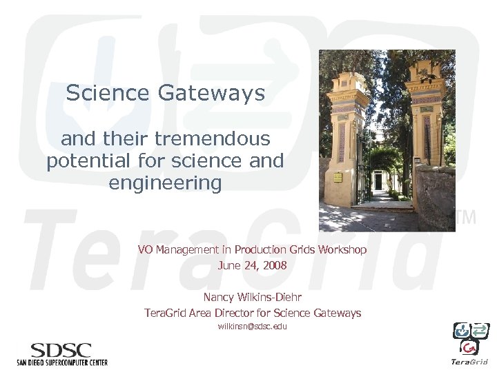 Science Gateways and their tremendous potential for science and engineering VO Management in Production