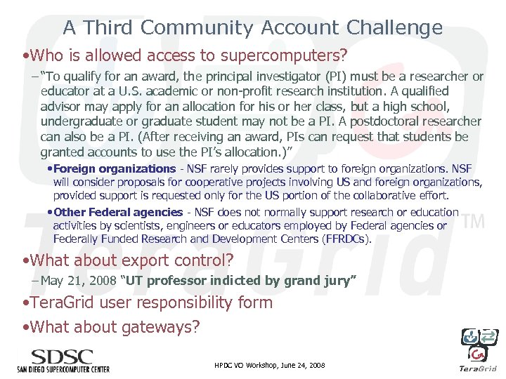 A Third Community Account Challenge • Who is allowed access to supercomputers? – “To
