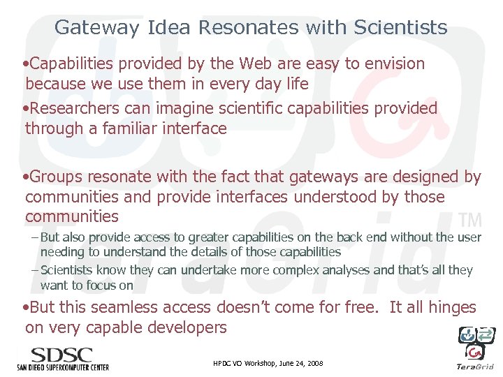 Gateway Idea Resonates with Scientists • Capabilities provided by the Web are easy to
