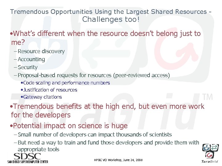 Tremendous Opportunities Using the Largest Shared Resources - Challenges too! • What’s different when