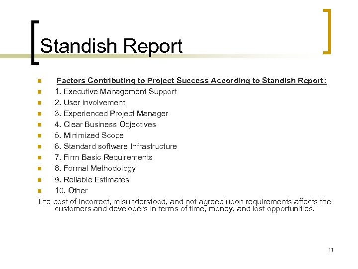 Standish Report Factors Contributing to Project Success According to Standish Report: 1. Executive Management