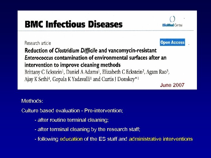 June 2007 Methods: Culture based evaluation - Pre-intervention; - after routine terminal cleaning; -