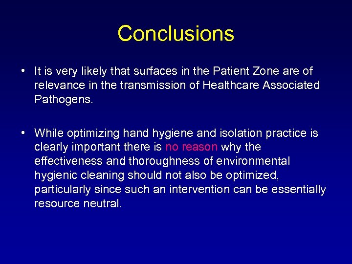 Conclusions • It is very likely that surfaces in the Patient Zone are of