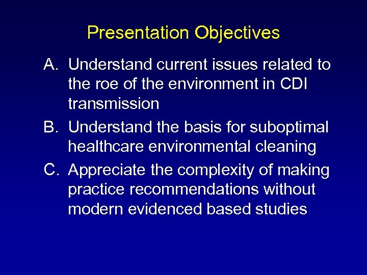 Presentation Objectives A. Understand current issues related to the roe of the environment in