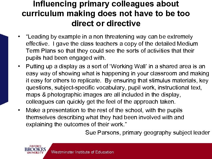 Influencing primary colleagues about curriculum making does not have to be too direct or