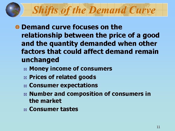 Shifts of the Demand Curve Demand curve focuses on the relationship between the price