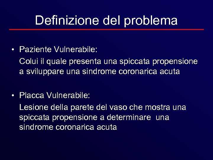 Definizione del problema • Paziente Vulnerabile: Colui il quale presenta una spiccata propensione a