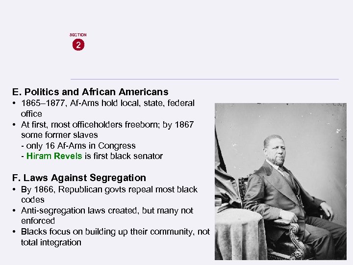 SECTION 2 E. Politics and African Americans • 1865– 1877, Af-Ams hold local, state,