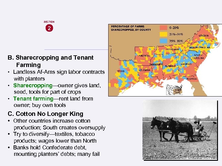 SECTION 2 B. Sharecropping and Tenant Farming • Landless Af-Ams sign labor contracts with