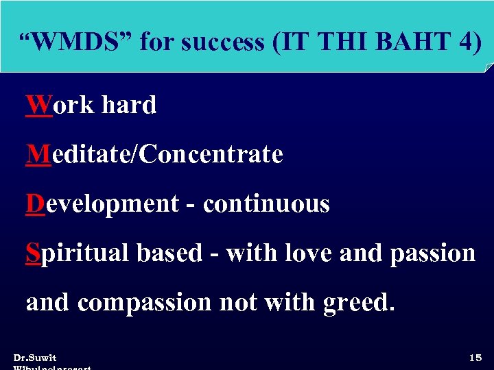 “WMDS” for success (IT THI BAHT 4) Work hard Meditate/Concentrate Development - continuous Spiritual