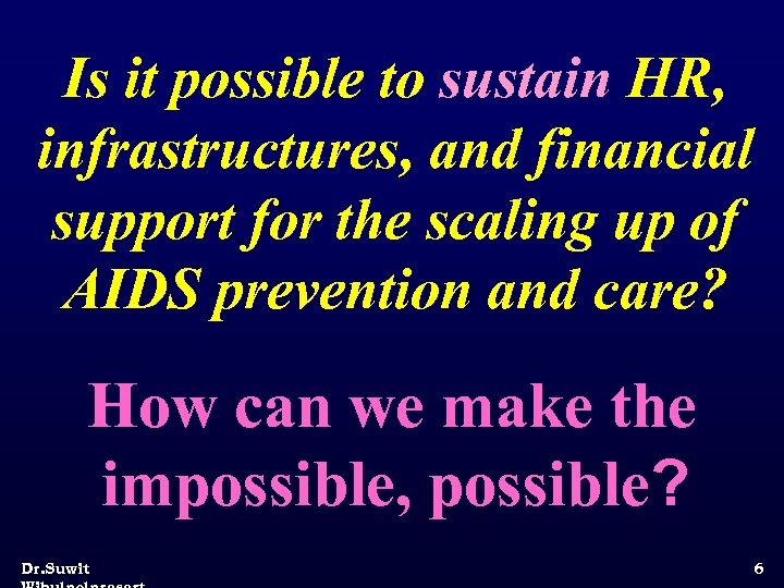 Is it possible to sustain HR, infrastructures, and financial support for the scaling up