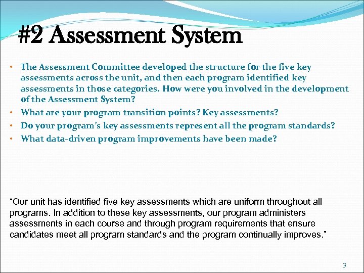 #2 Assessment System • The Assessment Committee developed the structure for the five key