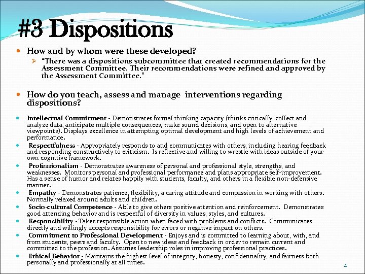 #3 Dispositions How and by whom were these developed? Ø “There was a dispositions