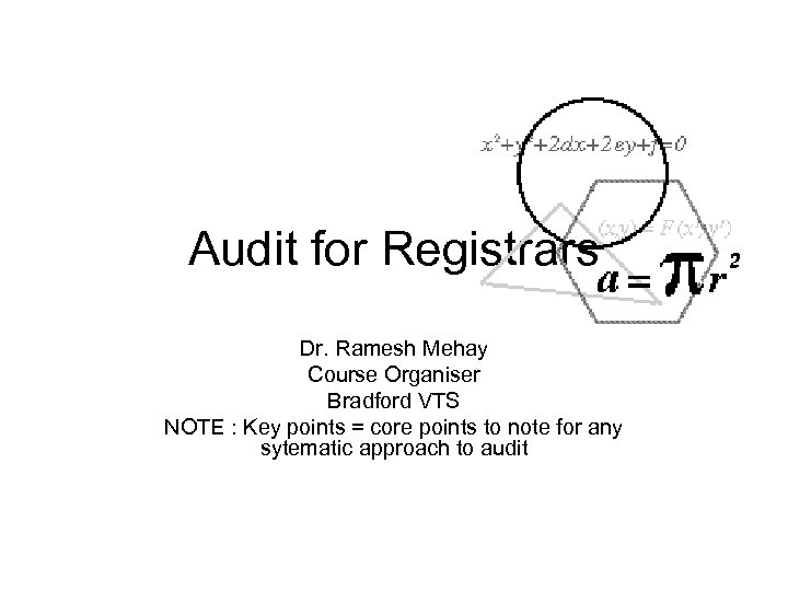 Audit for Registrars Dr. Ramesh Mehay Course Organiser Bradford VTS NOTE : Key points