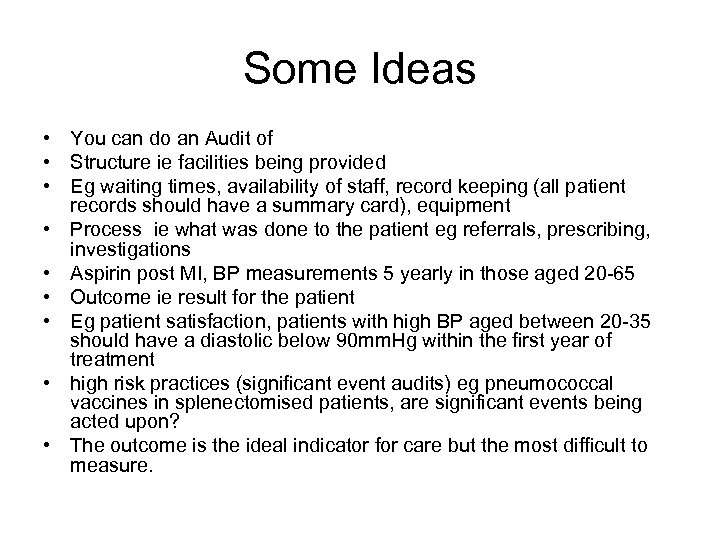 Some Ideas • You can do an Audit of • Structure ie facilities being