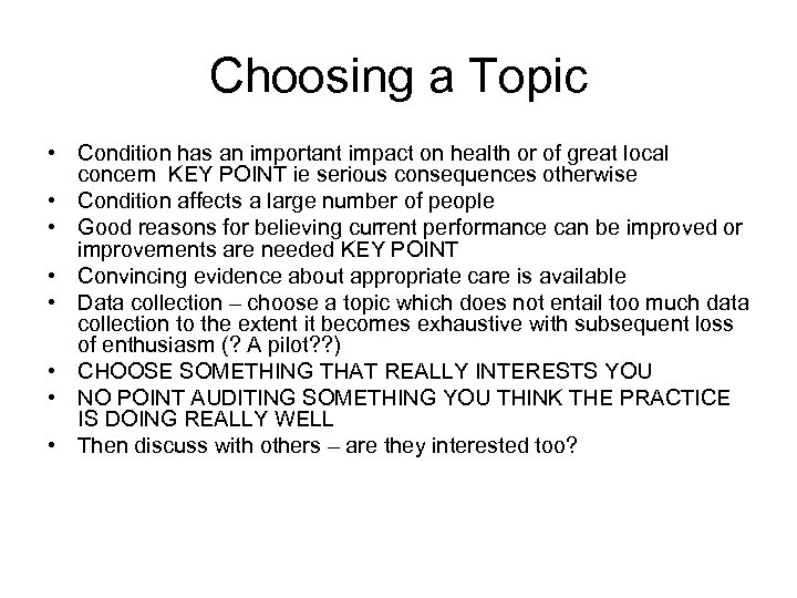 Choosing a Topic • Condition has an important impact on health or of great