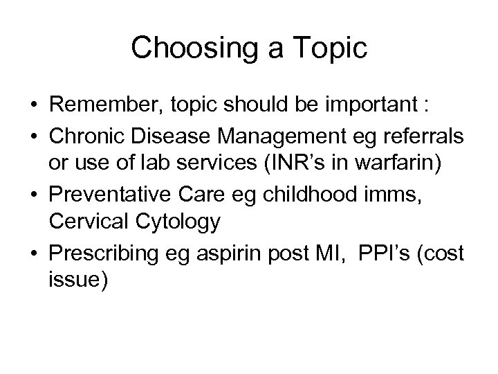 Choosing a Topic • Remember, topic should be important : • Chronic Disease Management