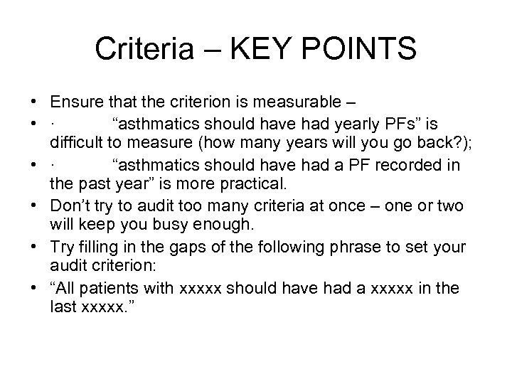 Criteria – KEY POINTS • Ensure that the criterion is measurable – • ·
