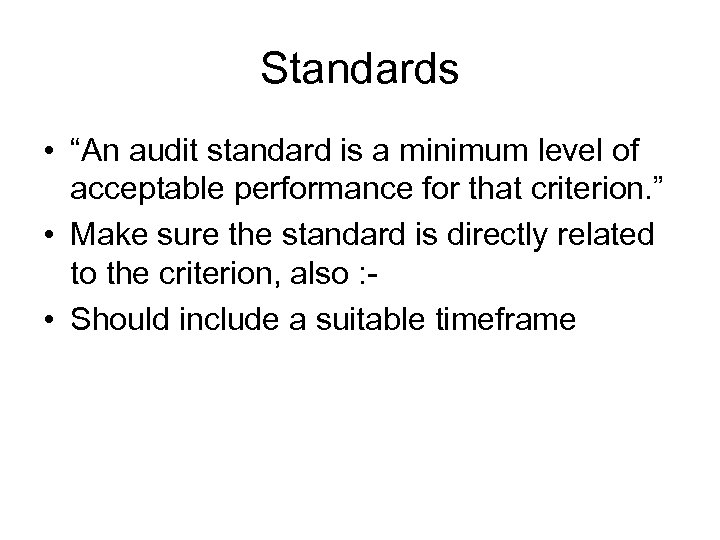 Standards • “An audit standard is a minimum level of acceptable performance for that
