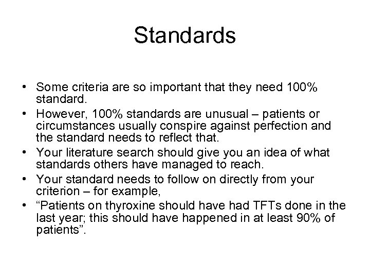 Standards • Some criteria are so important that they need 100% standard. • However,