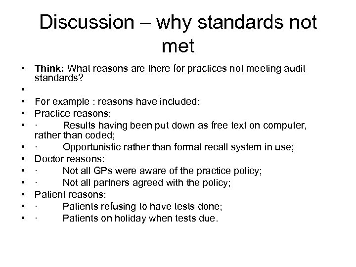 Discussion – why standards not met • Think: What reasons are there for practices