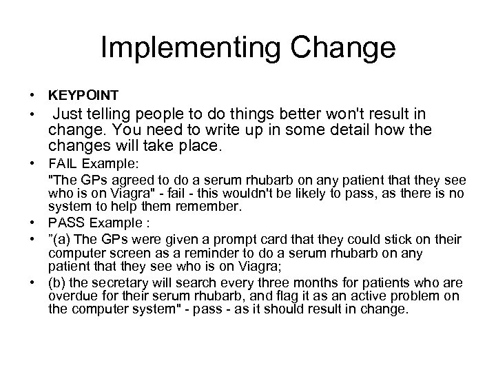 Implementing Change • KEYPOINT • Just telling people to do things better won't result