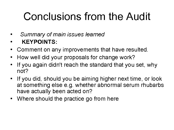 Conclusions from the Audit • • • Summary of main issues learned KEYPOINTS: Comment