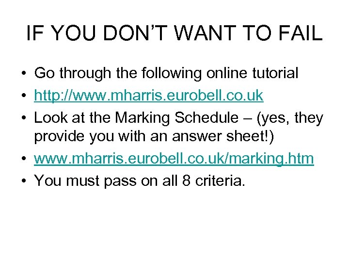 IF YOU DON’T WANT TO FAIL • Go through the following online tutorial •