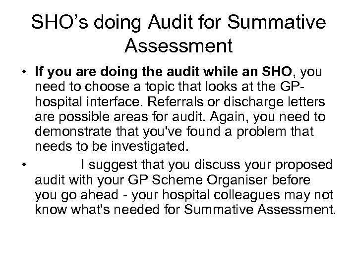SHO’s doing Audit for Summative Assessment • If you are doing the audit while