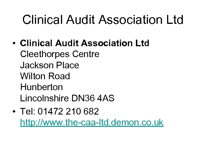 Clinical Audit Association Ltd • Clinical Audit Association Ltd Cleethorpes Centre Jackson Place Wilton