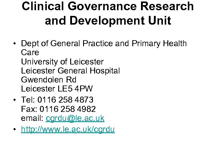 Clinical Governance Research and Development Unit • Dept of General Practice and Primary Health