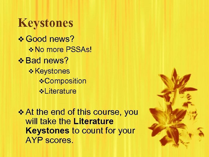 Keystones v Good news? v No more PSSAs! v Bad news? v Keystones v.