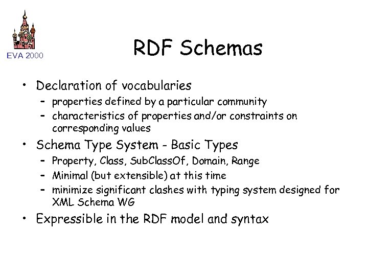 EVA 2000 RDF Schemas • Declaration of vocabularies – properties defined by a particular