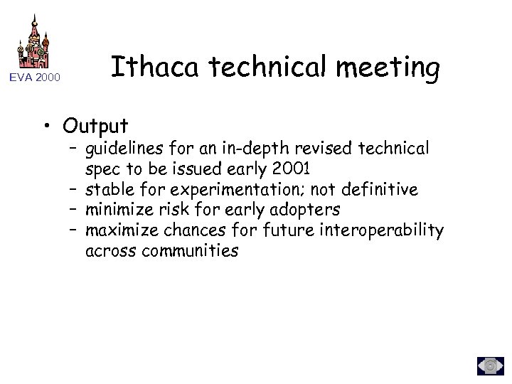 EVA 2000 Ithaca technical meeting • Output – guidelines for an in-depth revised technical