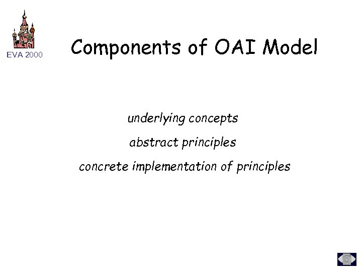 EVA 2000 Components of OAI Model underlying concepts abstract principles concrete implementation of principles