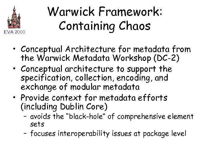 EVA 2000 Warwick Framework: Containing Chaos • Conceptual Architecture for metadata from the Warwick