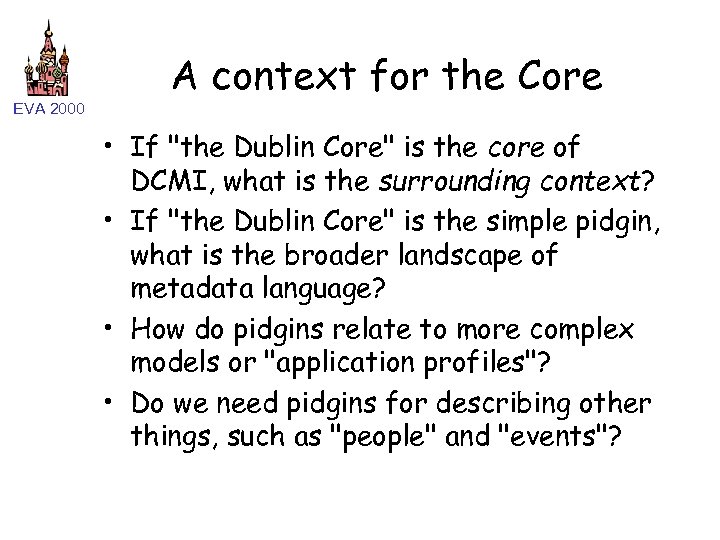 EVA 2000 A context for the Core • If 