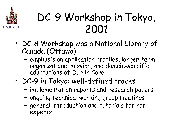 EVA 2000 DC-9 Workshop in Tokyo, 2001 • DC-8 Workshop was a National Library