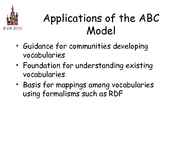 EVA 2000 Applications of the ABC Model • Guidance for communities developing vocabularies •