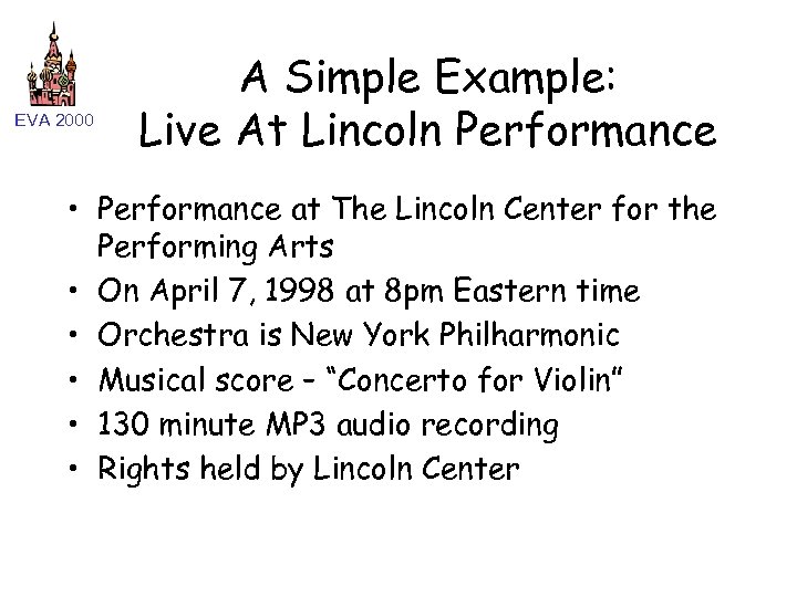 EVA 2000 A Simple Example: Live At Lincoln Performance • Performance at The Lincoln