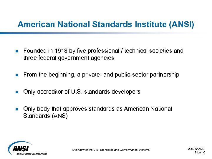 American National Standards Institute (ANSI) n Founded in 1918 by five professional / technical