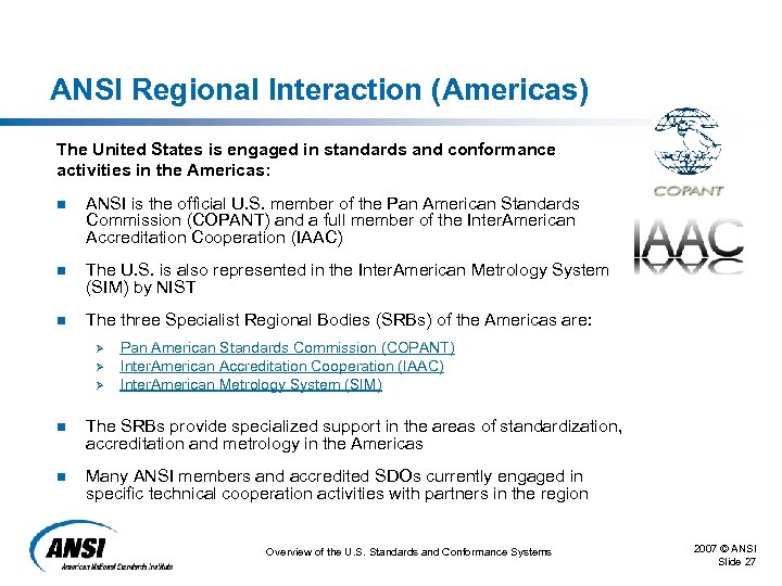 ANSI Regional Interaction (Americas) The United States is engaged in standards and conformance activities