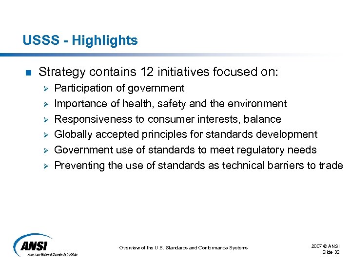 USSS - Highlights n Strategy contains 12 initiatives focused on: Ø Ø Ø Participation