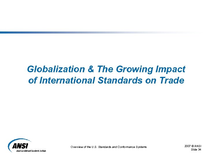 Globalization & The Growing Impact of International Standards on Trade Overview of the U.