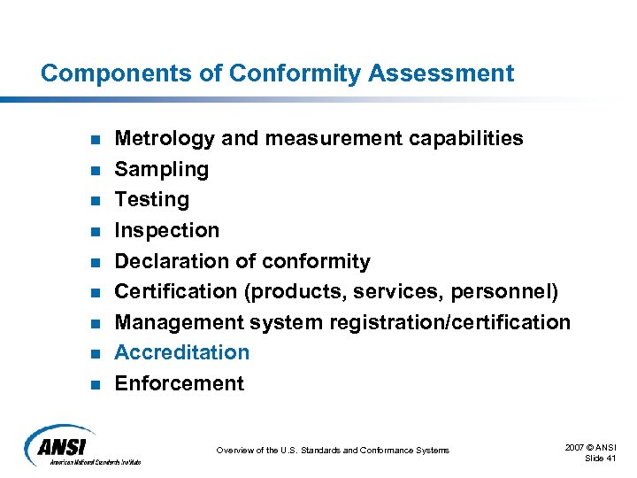 Components of Conformity Assessment n n n n n Metrology and measurement capabilities Sampling