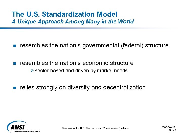 The U. S. Standardization Model A Unique Approach Among Many in the World n