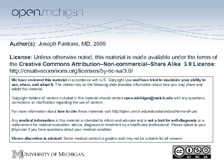 Author(s): Joseph Fantone, MD, 2009 License: Unless otherwise noted, this material is made available